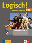Logisch! Neu - ниво B1: Книга за учителя по немски език - учебна тетрадка