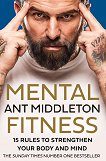 Mental Fitness: 15 Rules to Strengthen Your Body and Mind - 
