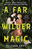 A Far Wilder Magic - 