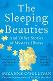 The Sleeping Beauties and Other Stories of Mystery Illness - 