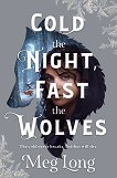 Cold the Night, Fast the Wolves - 
