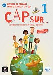 Cap sur - ниво 1 (A1.1): Учебна тетрадка Учебна система по френски език - продукт