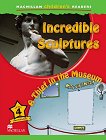 Macmillan Children's Readers: Incredible Sculptures. A Thief in the Museum - level 4 BrE - 