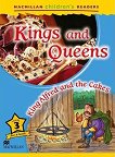 Macmillan Children's Readers: Kings and Queens. King Alfred and the Cakes - level 3 BrE - 