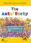 Macmillan Children's Readers: The Ants' Party - level 3 BrE - 