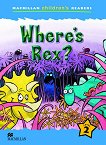 Macmillan Children's Readers: Where's Rex? - level 2 BrE - книга за учителя