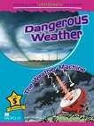 Macmillan Children's Readers: Dangerous Weather. The Weather Machine - level 5 BrE - учебна тетрадка