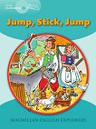 Macmillan Young Explorers - level 2: Jump, Stick, Jump - детска книга