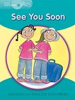 Macmillan Young Explorers - level 2: See You Soon - детска книга