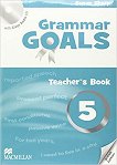 Grammar Goals - ниво 5: Книга за учителя Учебна система по английски език - учебник