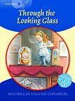 Macmillan Explorers - level 6: Through the Looking Glass - детска книга