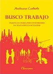 Busco trabajo. Работа и социални отношения на българите в Испания - 