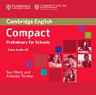 Compact Preliminary for Schools - Ниво B1: CD с аудиоматериали Учебен курс по английски език - учебна тетрадка