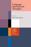 Language Activities for Teenagers: Ръководство за обучение на преподаватели - Seth Lindstromberg - 