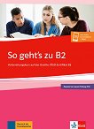 So geht's zu - ниво B2: Учебна тетрадка по немски език - 