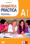 Gramatica Practicа - ниво A1: Граматика с упражнения по испански език - книга за учителя