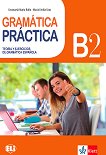 Gramatica Practicа - ниво B2: Граматика с упражнения по испански език - учебник