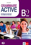 Grammaire Active - ниво B2: Граматика и упражнения по френски език - 