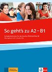 So geht's zu - ниво A2 - B1: Сборник с упражнения по немски език - учебна тетрадка