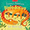Dinosaur Adventures: Diplodocus - The dippy idea - детска книга