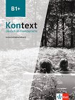 Kontext - ниво B1+: Ръководство за учителя по немски език - учебна тетрадка