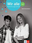 Wir Alle - ниво A2: Ръководство за учителя по немски език - книга за учителя