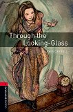 Oxford Bookworms Library - ниво 3 (B1): Through the Looking-Glass - 