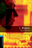 Oxford Bookworms Library - ниво 5 (B2): I, Robot. Short Stories - речник