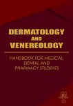 Dermatology and Venereology. Handbook for Medical, Dental and Pharmacy Students - Sonya Marina, Valentina Broshtilova, Zhenya Dimitrova, Filka Georgieva - 
