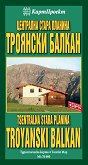 Туристическа карта на Централна Стара планина. Троянски балкан Tourist Map of Tsentralna Stara Planina. Troyanski Balkan - карта