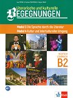 Literarische und kulturelle Begegnungen - ниво B2: Учебник по немски език за 11. и 12. клас. Модули 3 и 4 - учебник