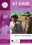 At Ease in English: English for Peacekeeping Учебник за миротворчески операции по английски език - 