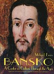 Bansko - a center of culture through the ages - книга