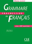 Grammaire progressive du francais: Niveau avance - avec 400 exercises - 