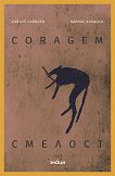 . Coragem - 