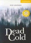 Cambridge English Readers - Ниво 2: Elementary/Lower Dead Cold - книга