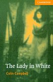 Cambridge English Readers - Ниво 4: Intermediate : The Lady in White - Colin Campbell - 