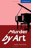 Cambridge English Readers - Ниво 5: Upper - Intermediate Murder by Art - книга