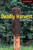 Cambridge English Readers - Ниво 6: Advanced Deadly Harvest - 