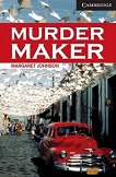 Cambridge English Readers - Ниво 6: Advanced Murder Maker - 