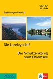 Erzählungen Band 3 - ниво A2: Die Loreley lebt! Der Schützenkönig vom Chiemsee + 2 CD - помагало