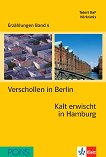 Erzählungen Band 4 - ниво A2: Verschollen in Berlin. Kalt erwischt in Hamburg + 2 CD - 