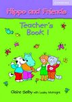 Hippo and Friends: Учебна система по английски език за деца : Ниво 1: Книга за учителя - Claire Selby - 
