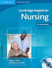 Cambridge English for Nursing: Учебен курс по английски език : Ниво A2 - B1: Учебник  за медицински сестри + CD - Virginia Allum, Patricia McGarr - 