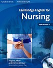 Cambridge English for Nursing: Учебен курс по английски език Ниво B1 - B2: Учебник  за медицински сестри + 2 CD's - 