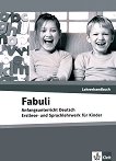 Fabuli: Учебна система по немски език за деца : Ниво A1: Ръководство за учителя - Sigrid Xanthos-Kretzschmer, Jutta Douvitsas-Gamst - 