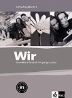 Wir: Учебна система по немски език Ниво 3 - B1: Ръководство за учителя - 