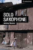Cambridge English Readers - Ниво 6: Advanced : Solo Saxophone - Jeremy Harmer - 