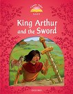 Classic Tales -  2 (A1 - B1): King Arthur and the Sword Second Edition - 