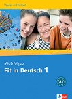 Mit Erfolg zu Fit in Deutsch: Учебна система по немски език Ниво 1: Учебна тетрадка + тестове - 
